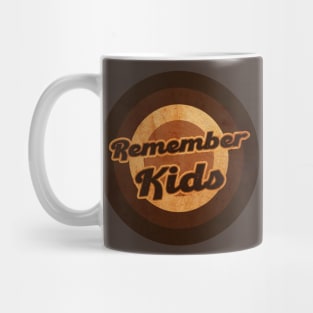 remember kids Mug